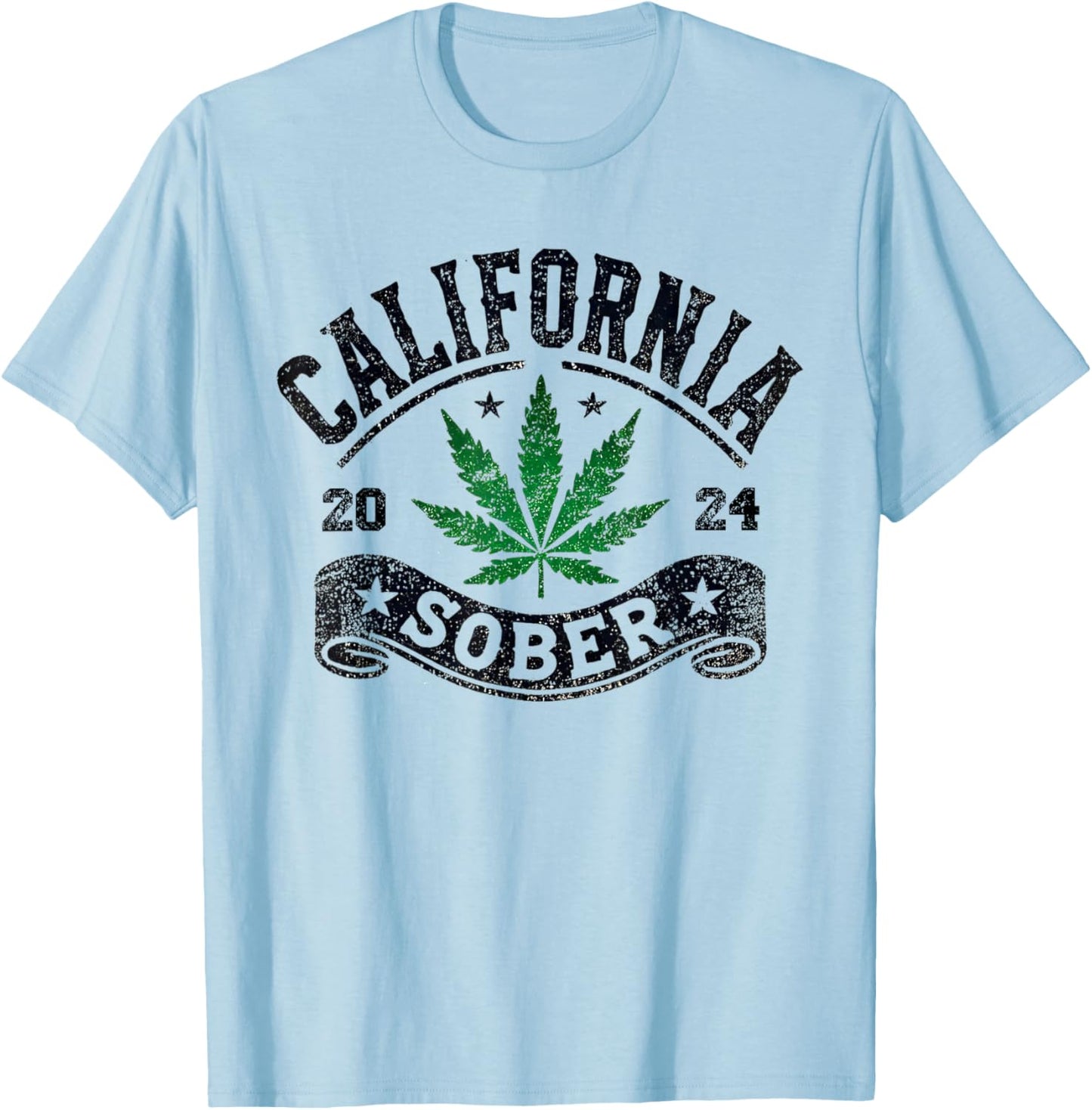 California Sober Funny Weed Sobriety T-Shirt - T-Shirt | Light Blue