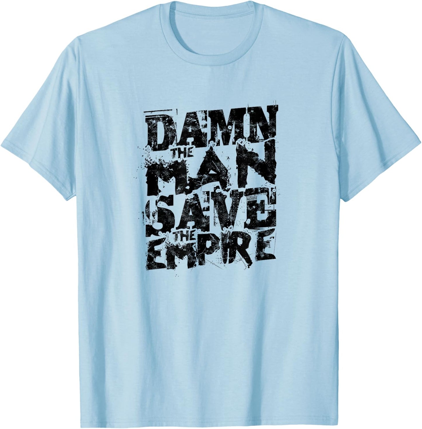 Damn The Man Save The Empire T-Shirt - T-Shirt | Light Blue