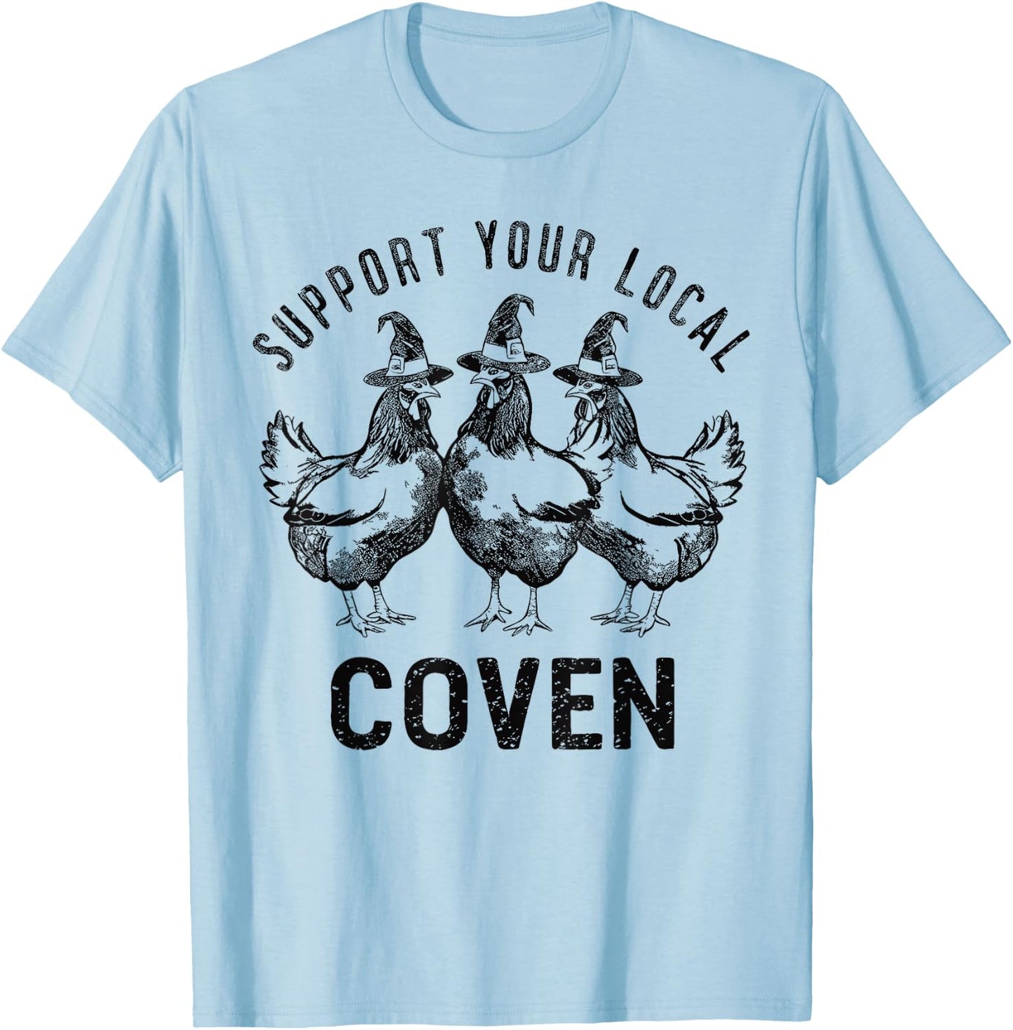 Chicken Support your local Coven Witch, Farm Lover T-Shirt - T-Shirt | Light Blue