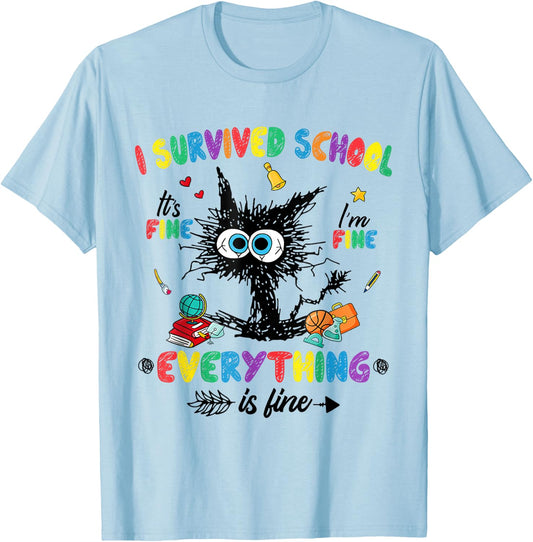Cat I Survived School It's Fine I'm Fine Everythings Is Fine T-Shirt - T-Shirt | Light Blue
