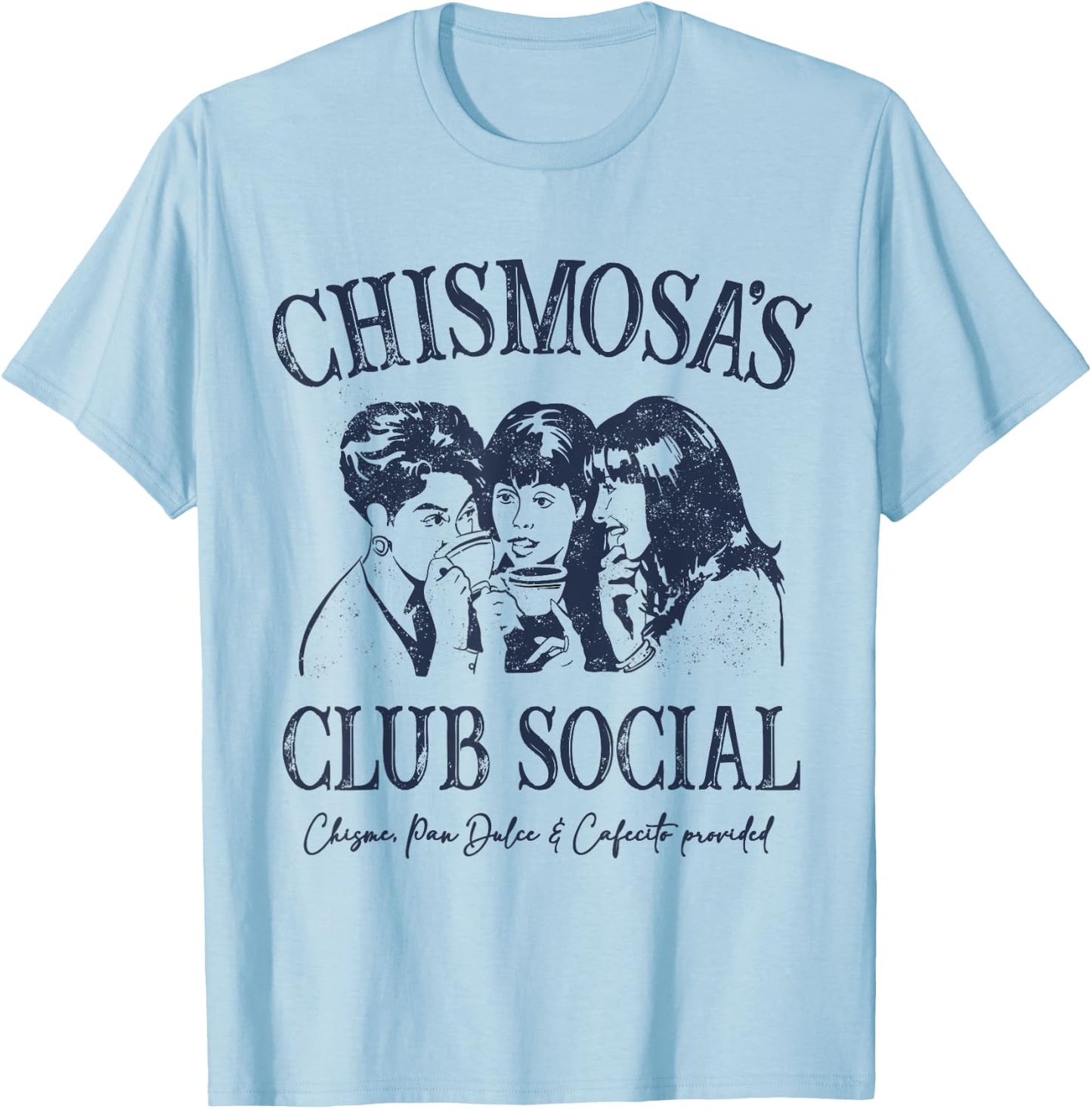 Chismosa's Club Social Funny Latina Spanish T-Shirt - T-Shirt | Light Blue