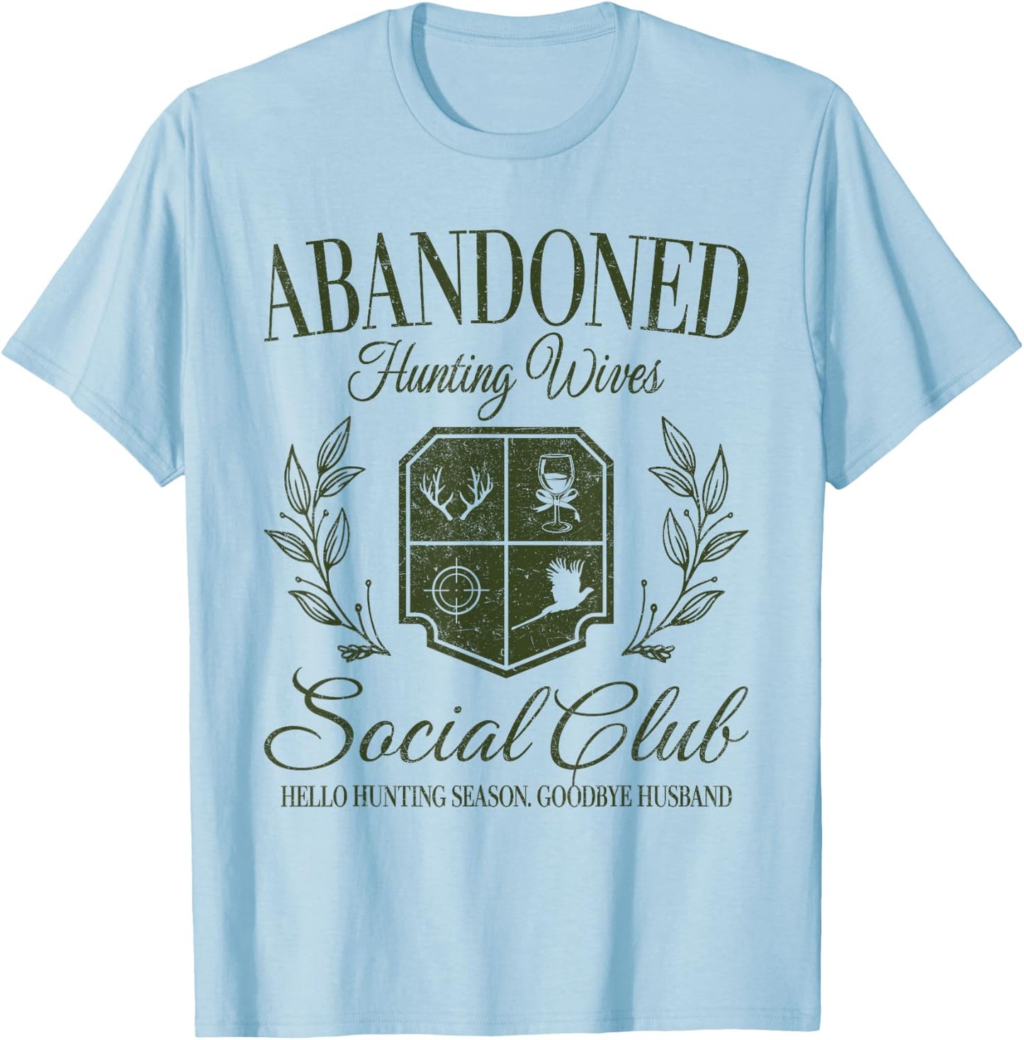 Vintage Abandoned Hunting Wives Social Club Hunting Season T-Shirt - T-Shirt | Light Blue