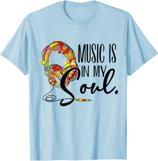 Music is in my Soul Headphones Music T-Shirt - T-Shirt | Light Blue