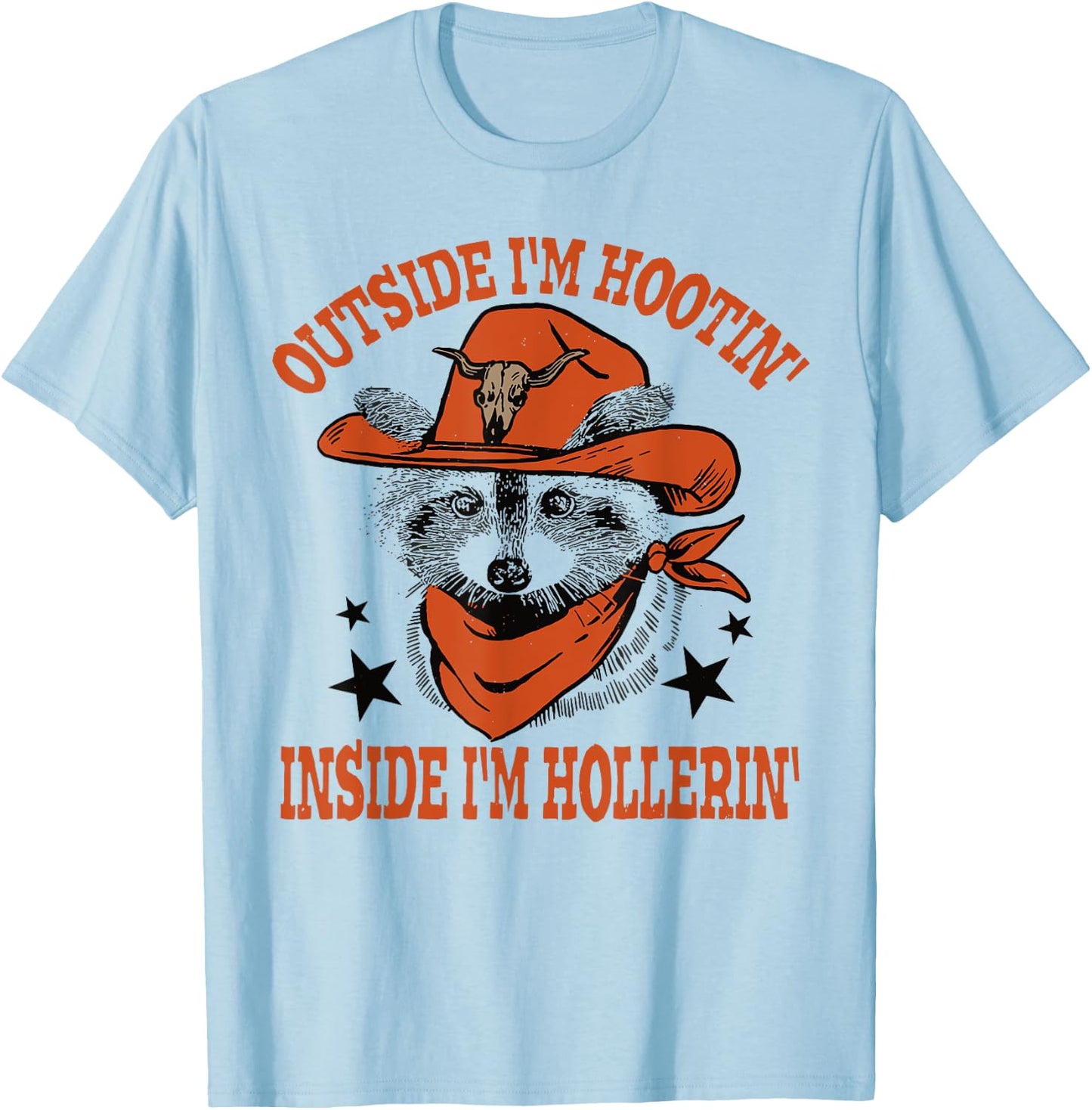 Raccoon Outside I'm Hootin' Inside I'm Hollerin' T-Shirt - T-Shirt | Light Blue