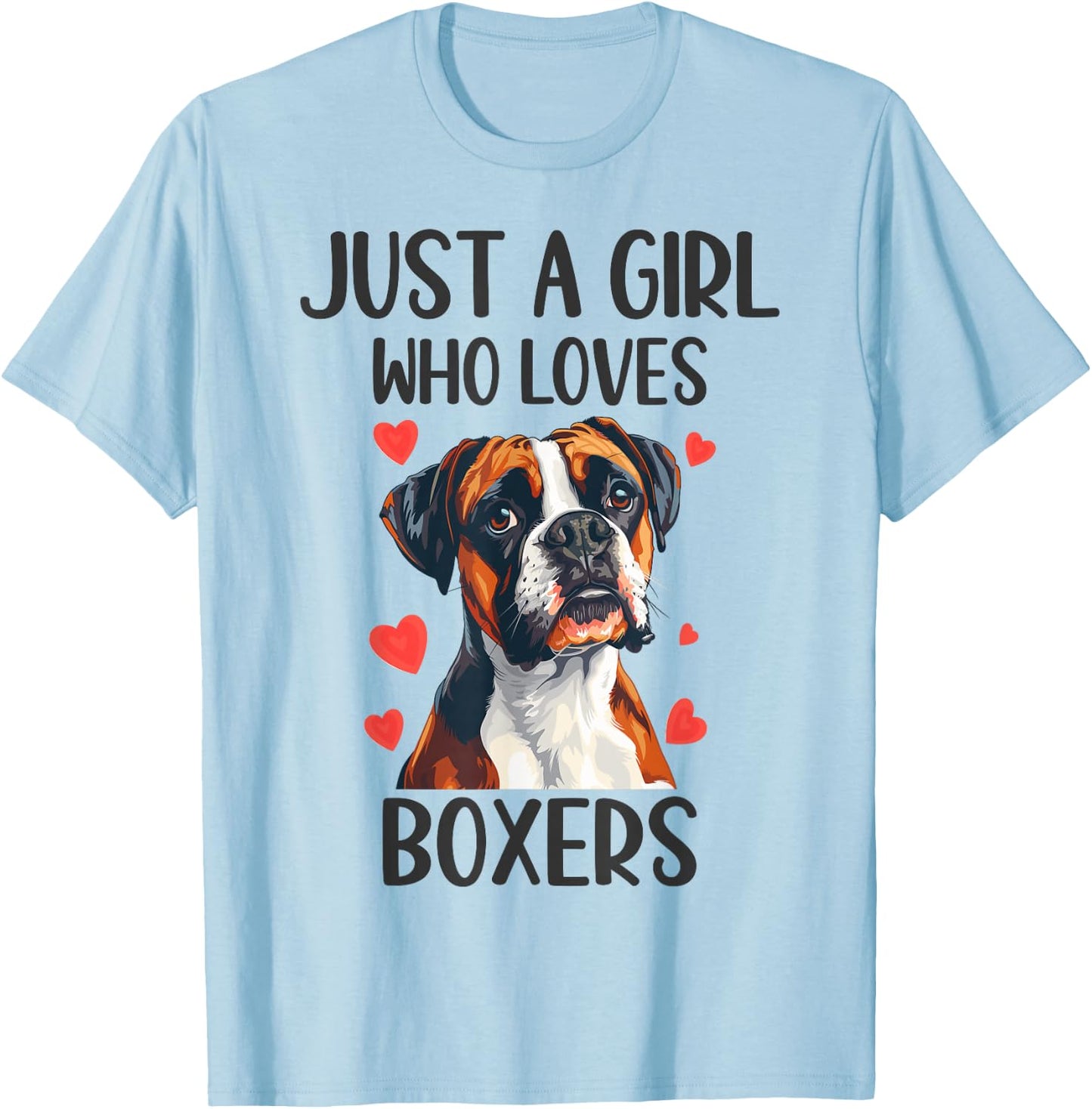 Just a Girl Who Loves Boxers Funny Boxer Dog Owner T-Shirt - T-Shirt | Light Blue