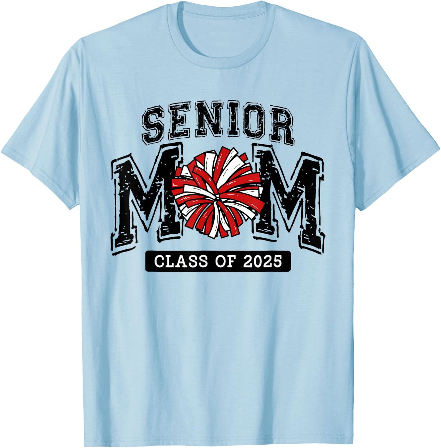 Senior Mom 2025 Cheer Mama Class Of 2025 Funny Graduation T-Shirt - T-Shirt | Light Blue