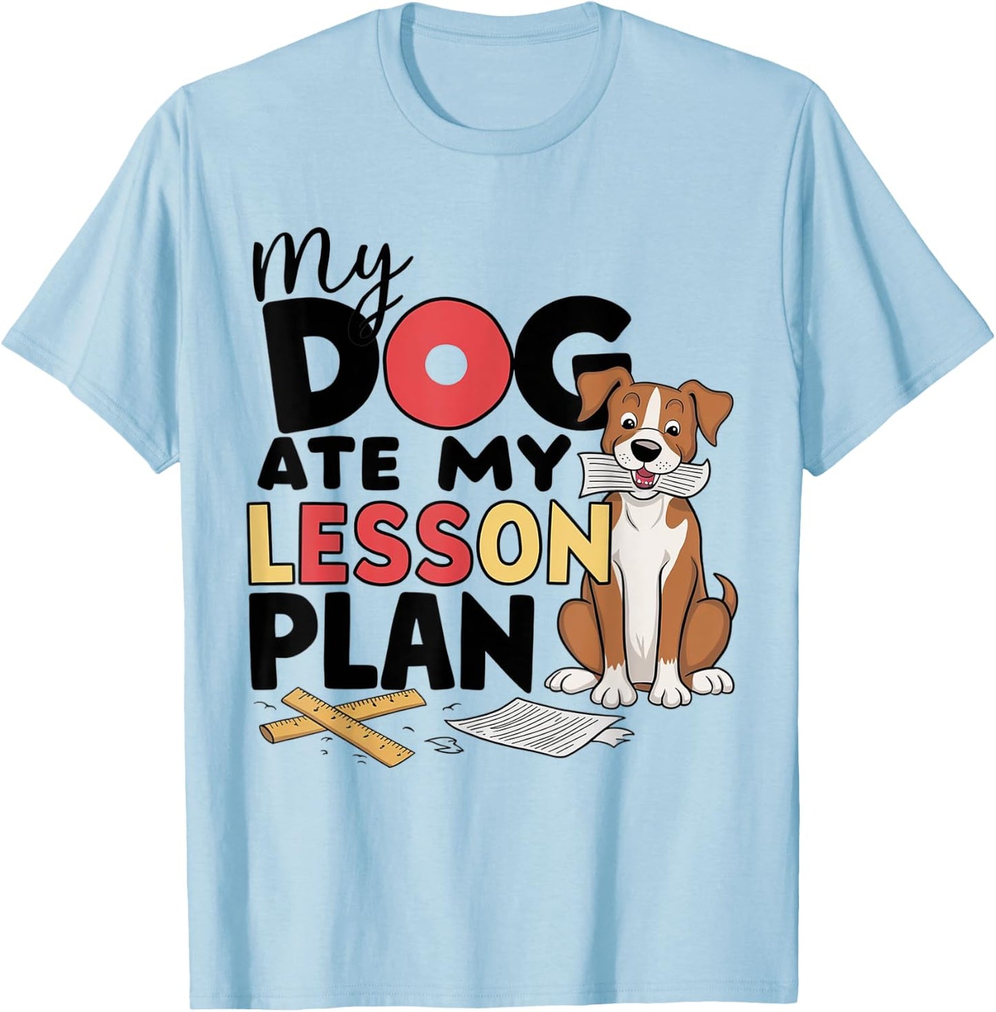 My Dog Ate My Lesson Plans T-Shirt - T-Shirt | Light Blue