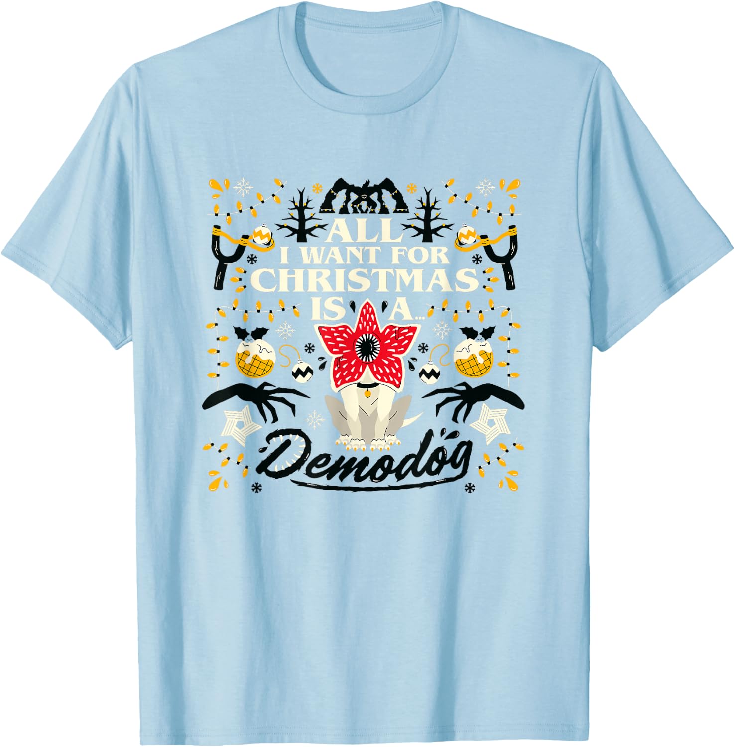 Stranger Things Christmas All I Want For Hanukah A Demodog T-Shirt - T-Shirt | Light Blue