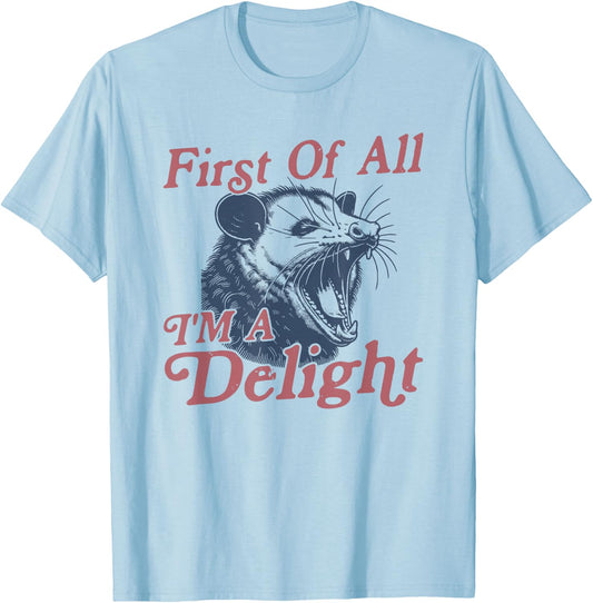 First of All I'm a Delight Possum T-Shirt - T-Shirt | Light Blue