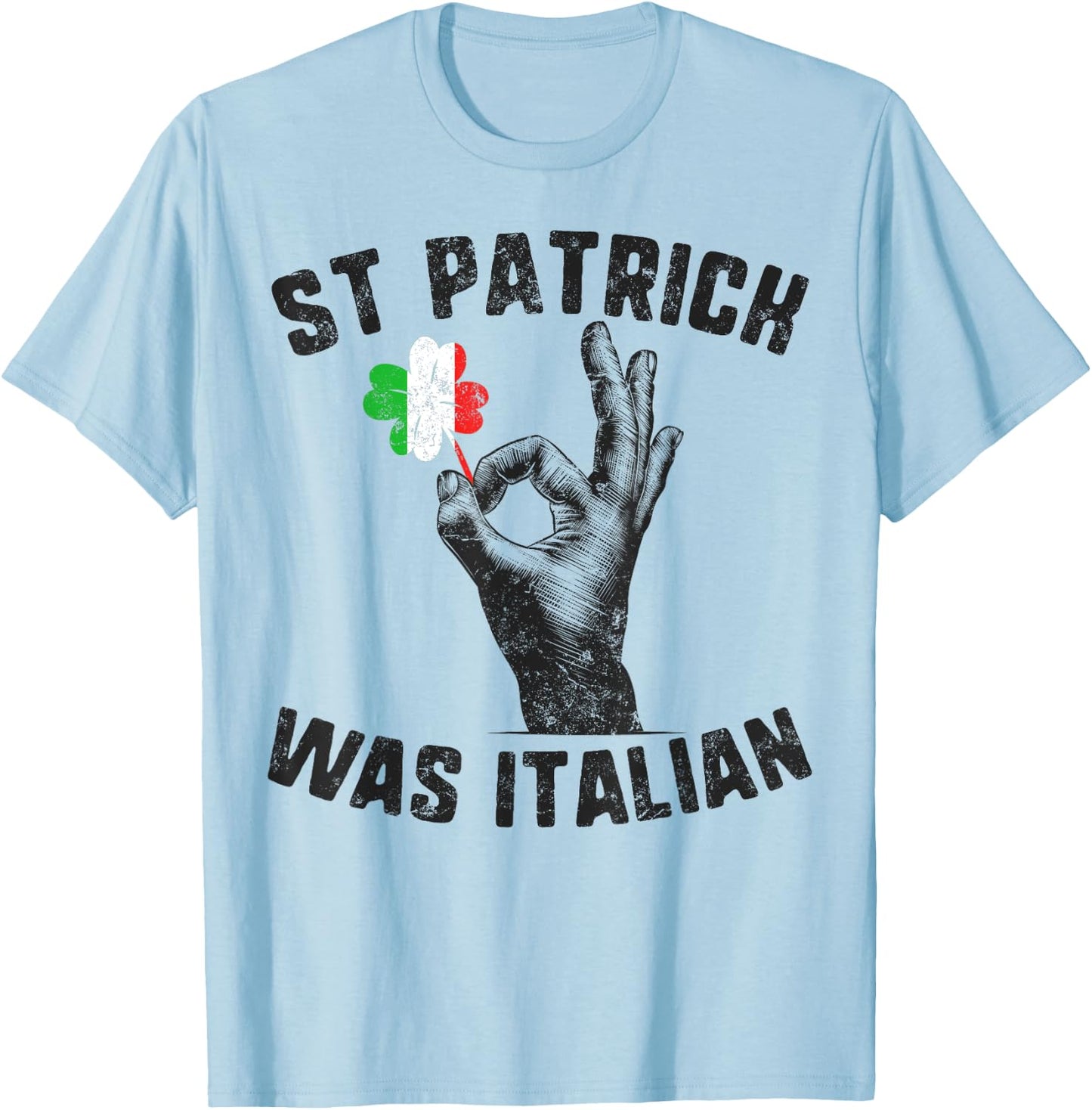 St Patricks Was Italian Flag Italiano Hand Gesture Shamrock T-Shirt - T-Shirt | Light Blue