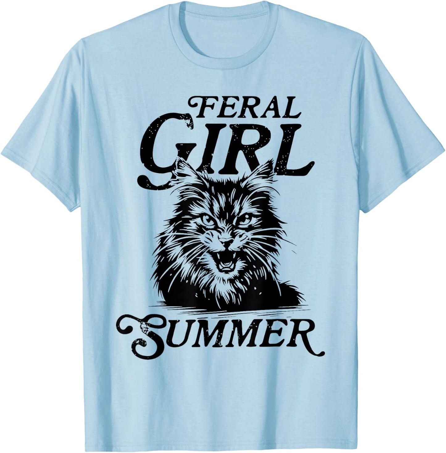 Feral Girl Summer Funny Meme Feral Cat Summer Vacation Funny T-Shirt - T-Shirt | Light Blue