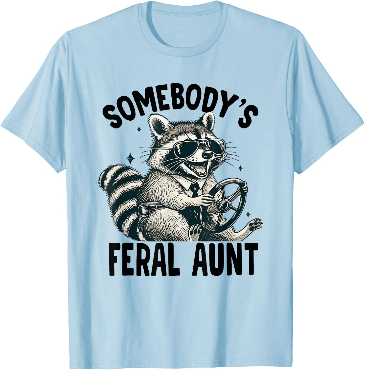 Somebody's Feral Aunt T-Shirt - T-Shirt | Light Blue