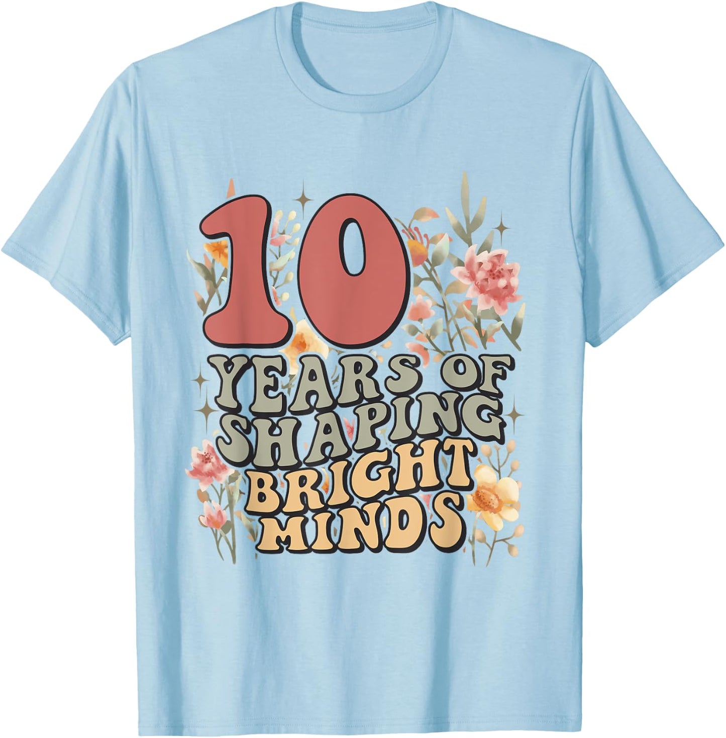 Teacher Anniversary 10 Years Women Proud Teaching Teacher T-Shirt - T-Shirt | Light Blue