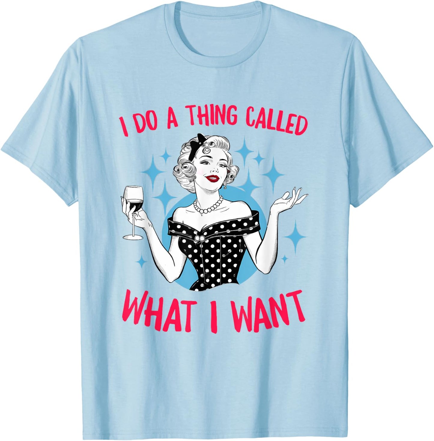 I Do A Thing Called What I Want Vintage Retro Girls T-Shirt - T-Shirt | Light Blue