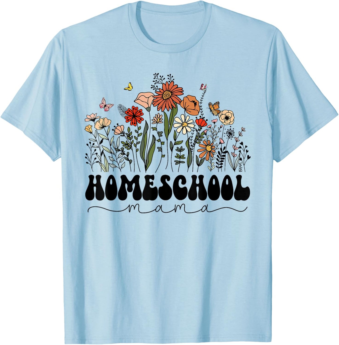 Retro Groovy Homeschool Mama Mom Flowers Teacher Mothers Day Women Girls Kids T-Shirt - T-Shirt | Light Blue