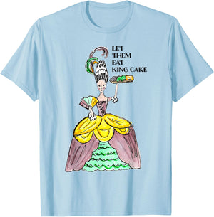 Let Them Eat King Cake Mardi Gras Food Lover Parade Costume T-Shirt - T-Shirt | Light Blue