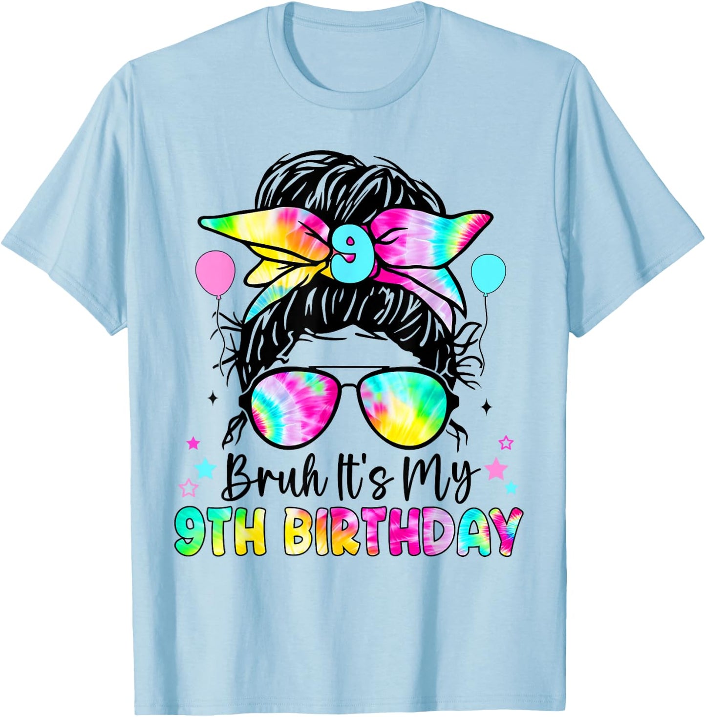 Bruh It's My 9th Birthday 9 Year Old Birthday For Girl T-Shirt - T-Shirt | Light Blue