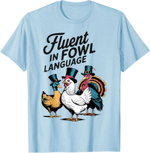 Fluent In Fowl Chicken Duck Turkey Language Lover Men Women T-Shirt - T-Shirt | Light Blue