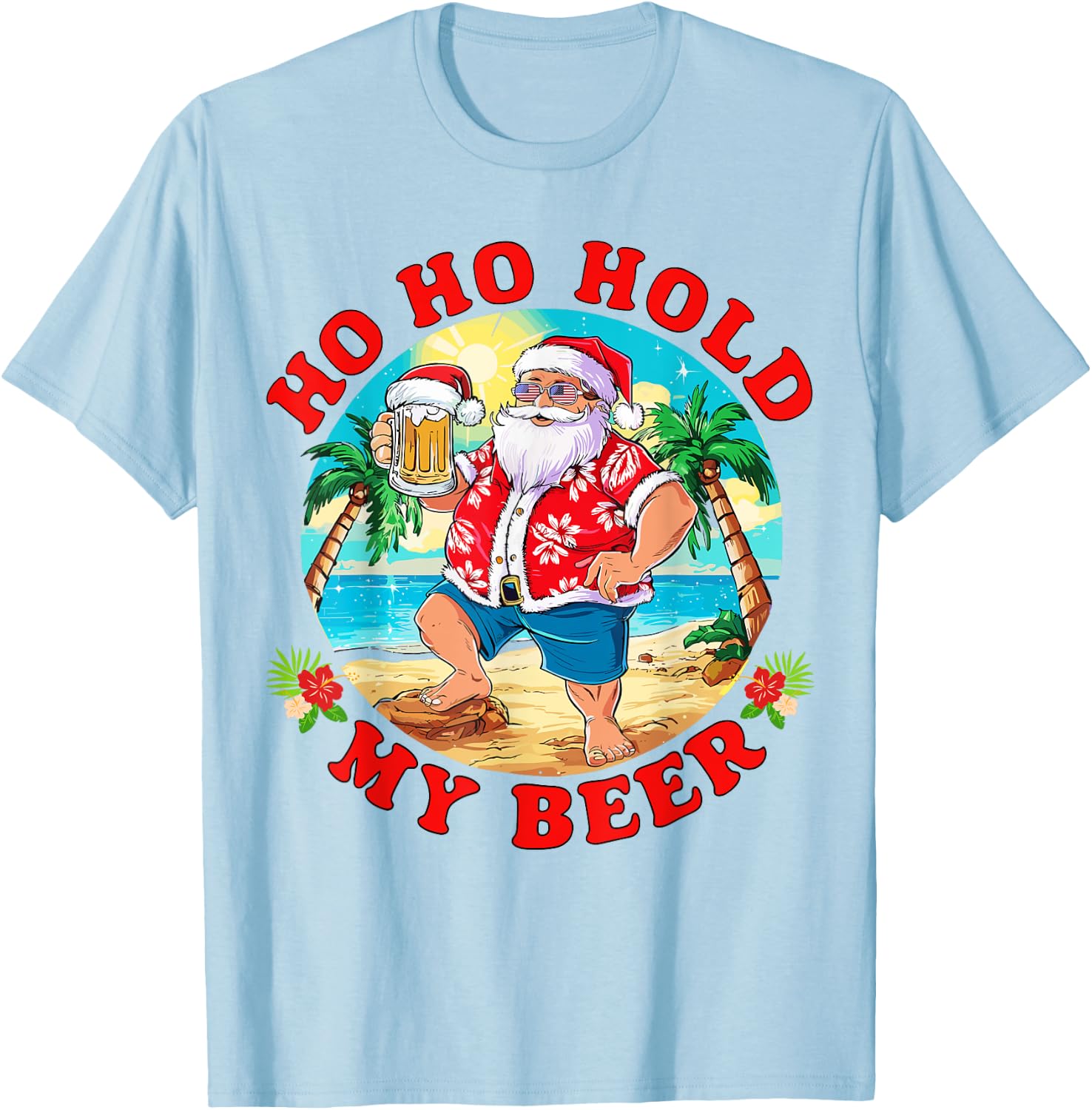Christmas in July Summer Santa Sunglasses Ho Ho Hold My Beer Men Women T-Shirt - T-Shirt | Light Blue