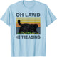 Oh Lawd He Treading T-Shirt - T-Shirt | Light Blue