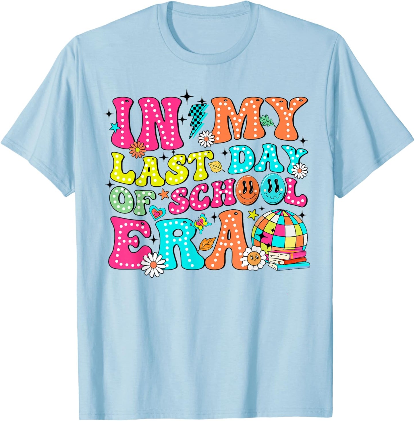 In My Last Day Of School Era Disco Teacher Boy Girl Summer T-Shirt - T-Shirt | Light Blue