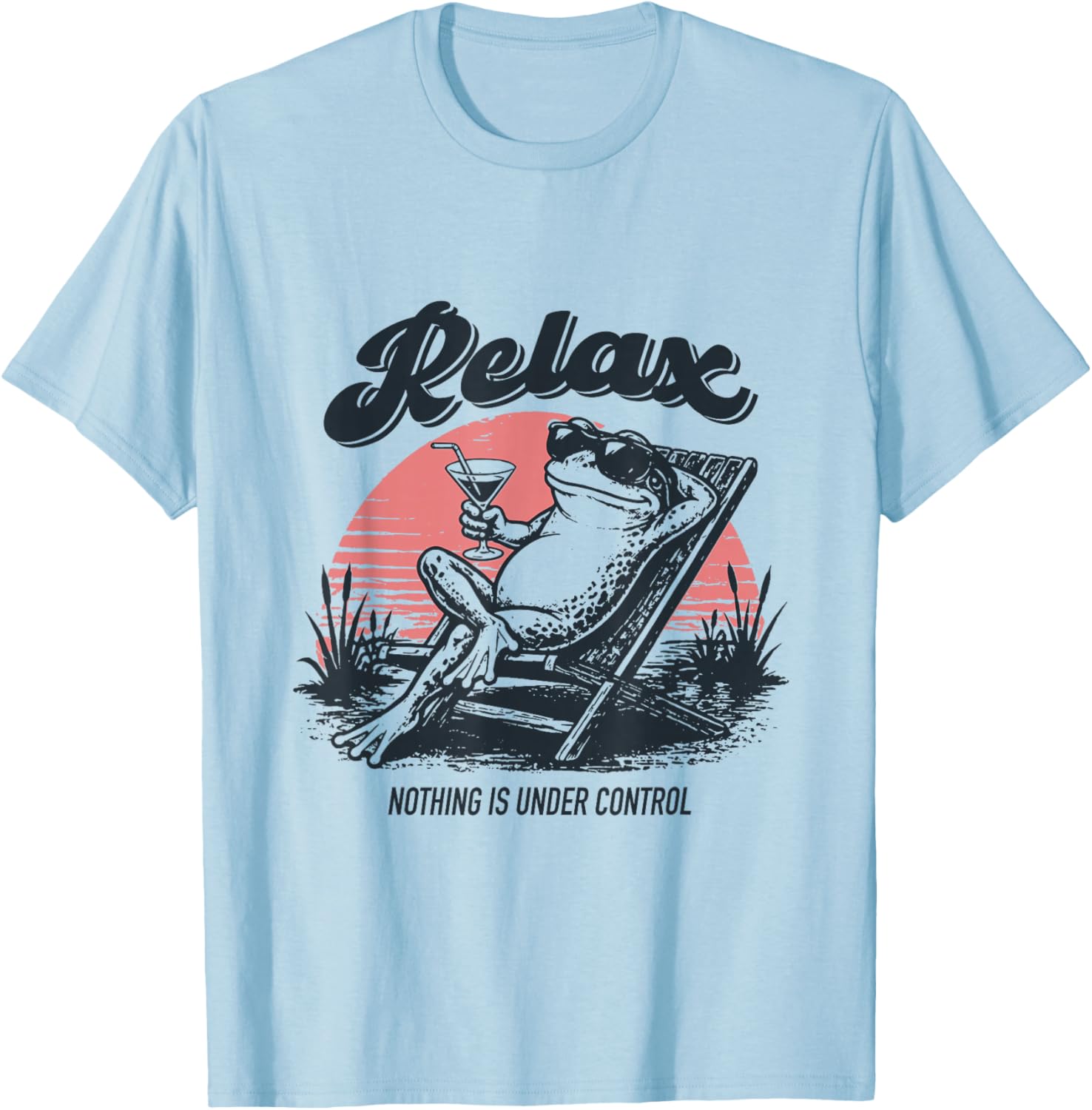 Frog Relax Nothing is Under Control Funny Frog T-Shirt - T-Shirt | Light Blue