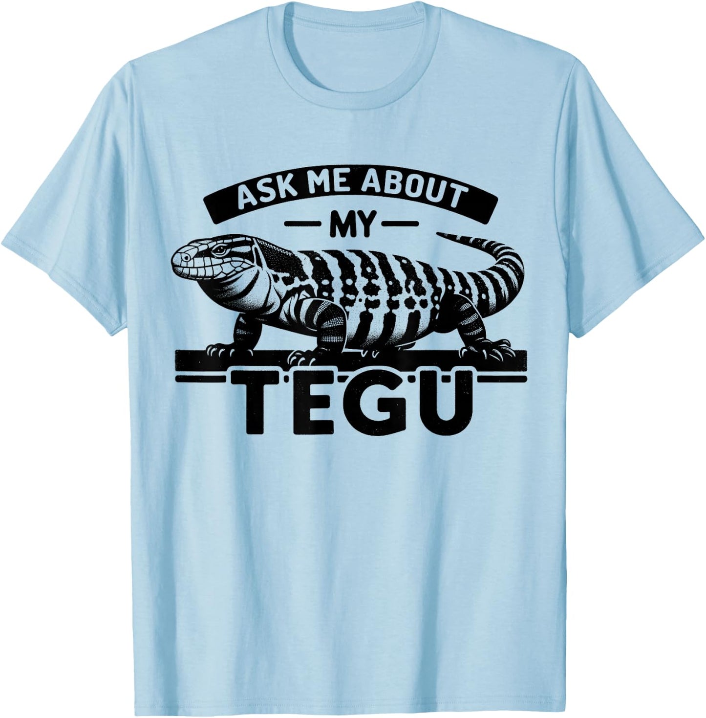 Tegu Lover - My Tegu Hobby - Giant Black And White Tegu T-Shirt - T-Shirt | Light Blue
