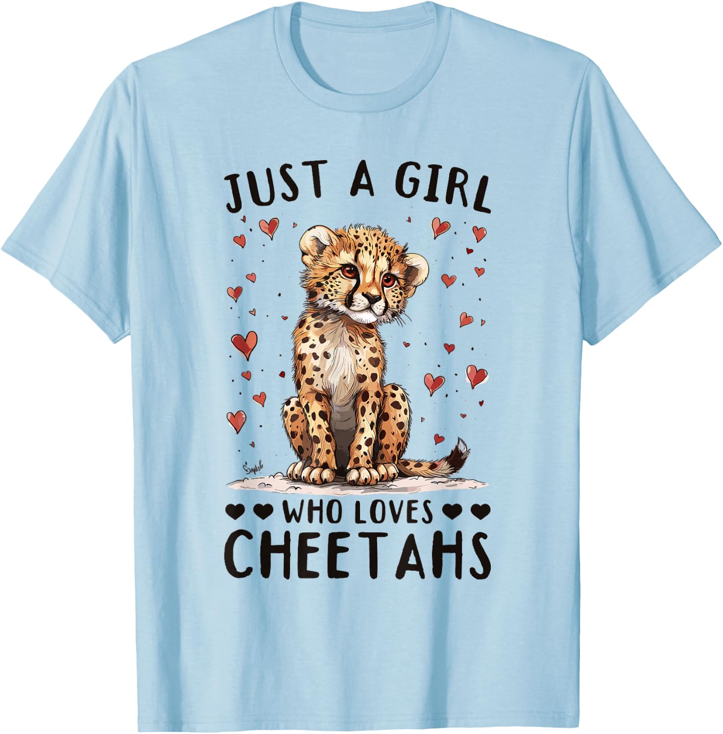 Funny Cheetah Animal Just A Girl Who Loves Cheetahs T-Shirt - T-Shirt | Light Blue