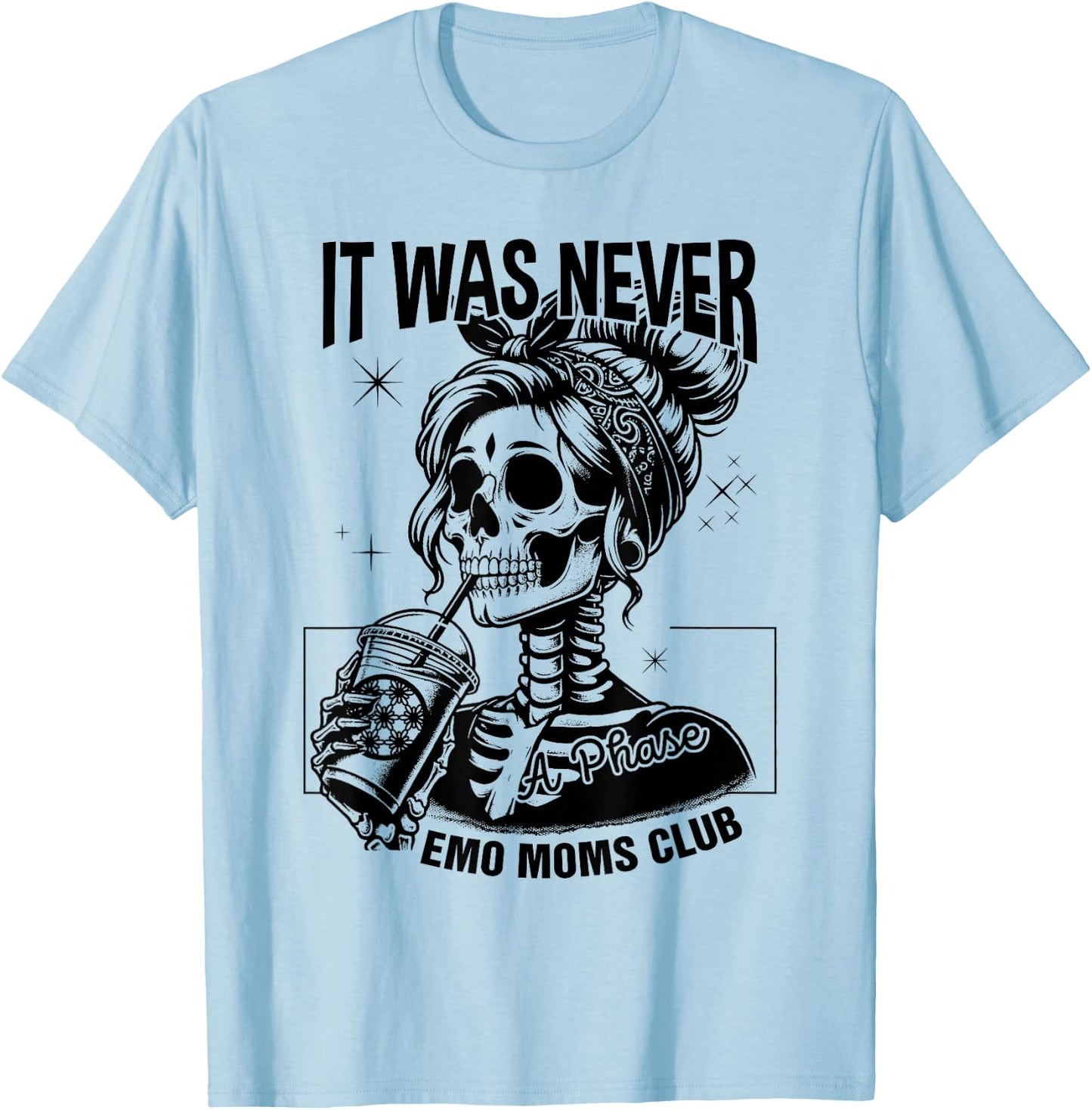 Funny It Was Never A Phase Emo Moms Club Matching T-Shirt - T-Shirt | Light Blue