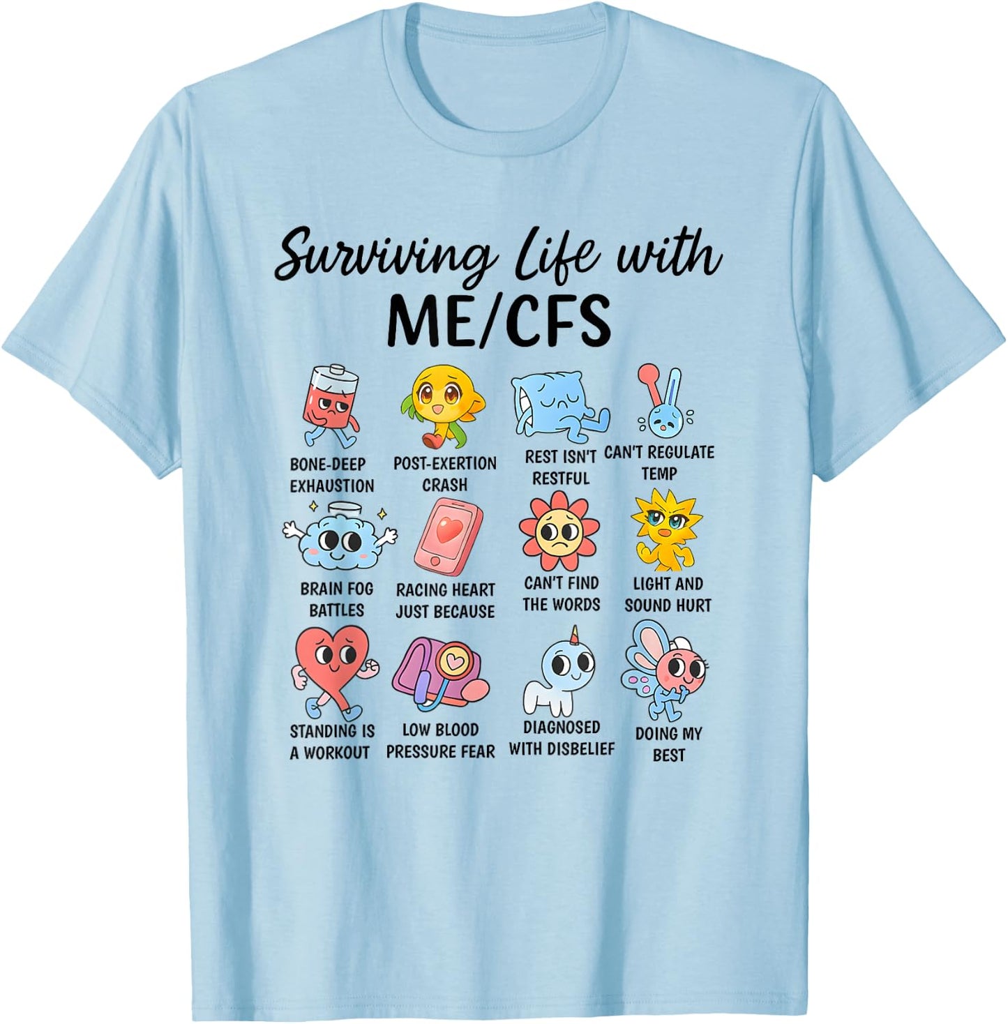 Survive Life with ME/CFS Cute Awareness Design T-Shirt - T-Shirt | Light Blue