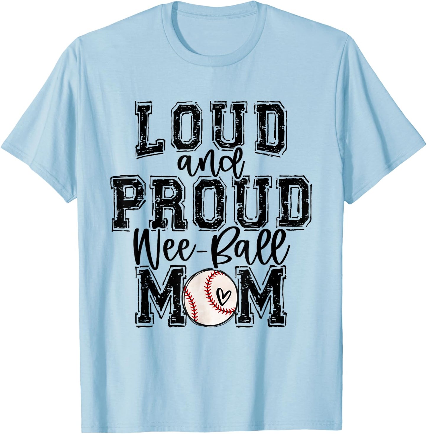 Wee-Ball Mom Loud Proud Wee-Ball Mama Family Funny Cute T-Shirt - T-Shirt | Light Blue