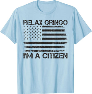 Relax Gringo I'm a Citizen USA Flag New American Citizen T-Shirt - T-Shirt | Light Blue