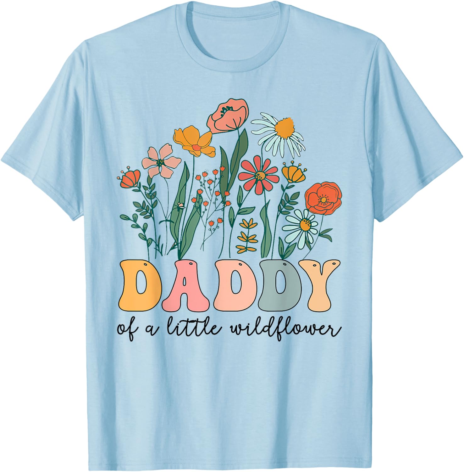 Daddy Of The Little Wildflower Birthday Party Baby Shower T-Shirt - T-Shirt | Light Blue