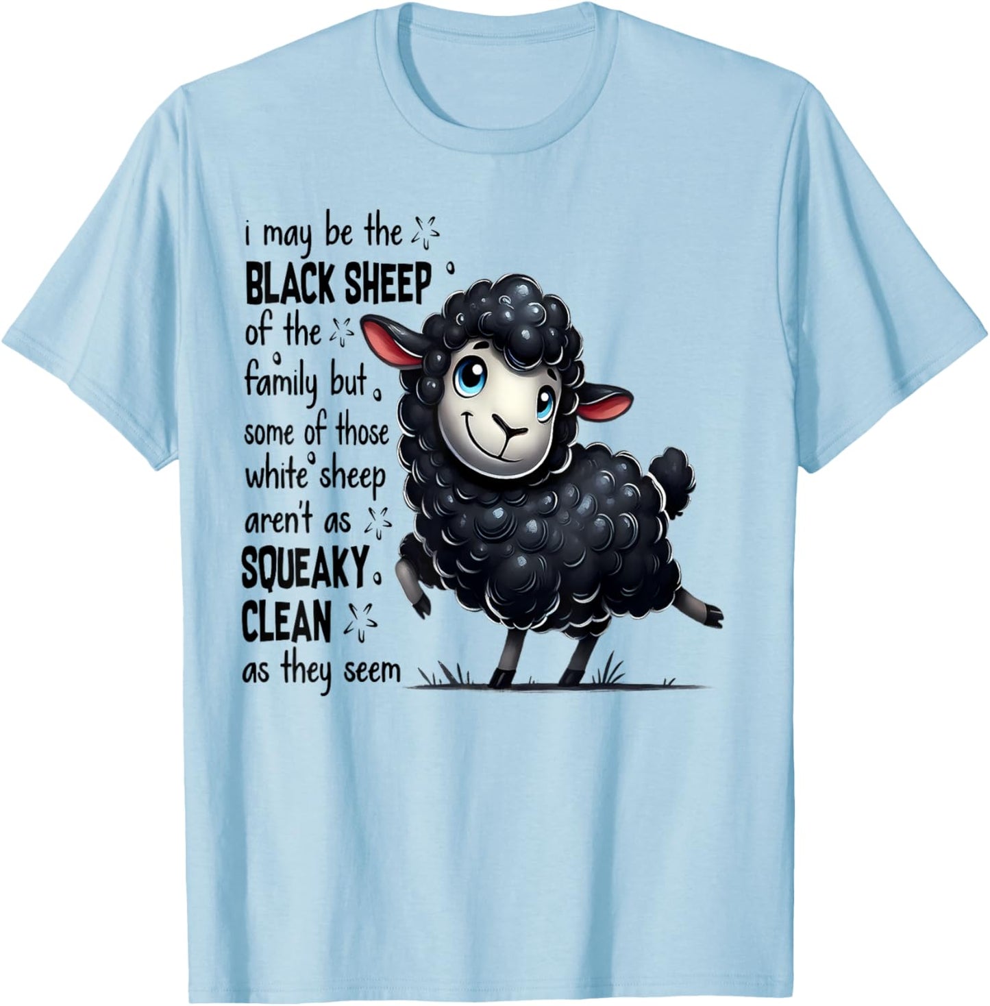 I May Be The Black Sheep Of The Family But Some Of Those T-Shirt - T-Shirt | Light Blue
