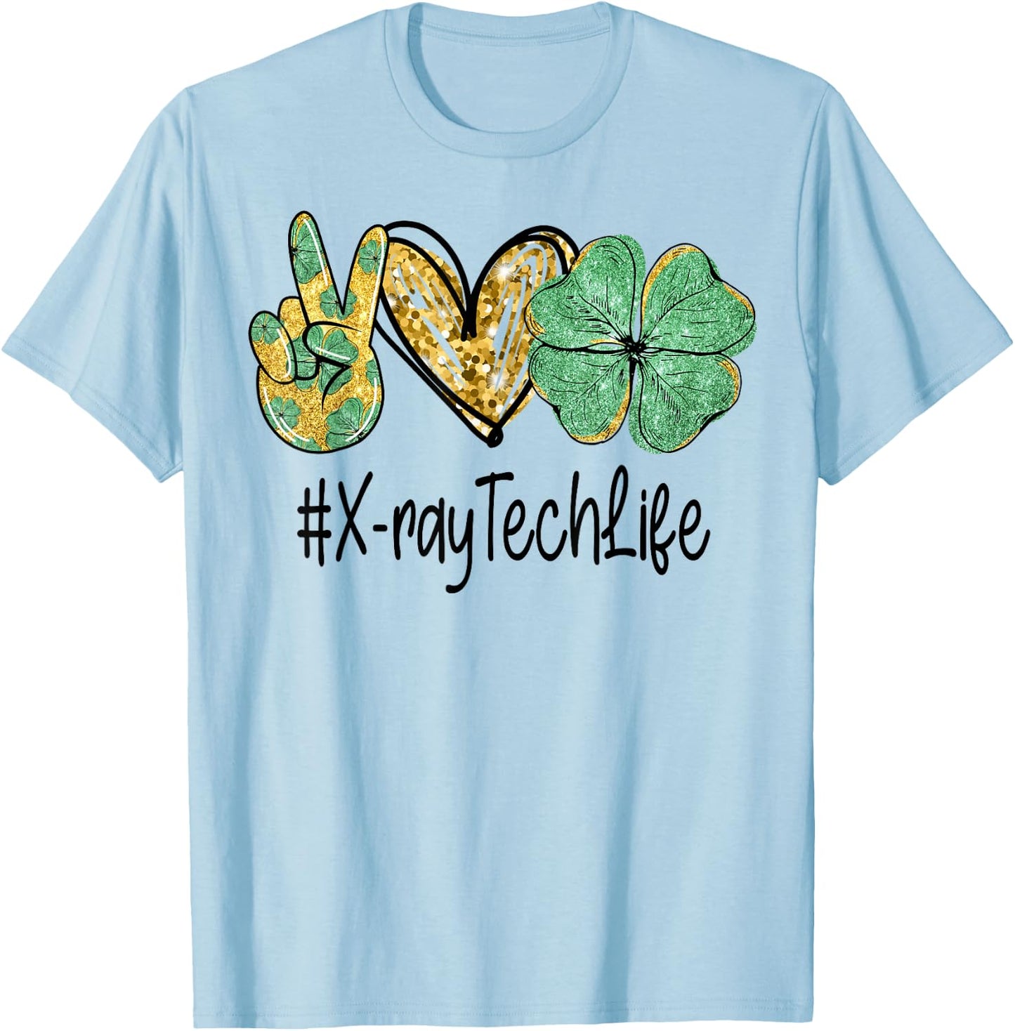 X-ray Tech Peace Love St Patricks Day Lucky Women Shamrock T-Shirt - T-Shirt | Light Blue