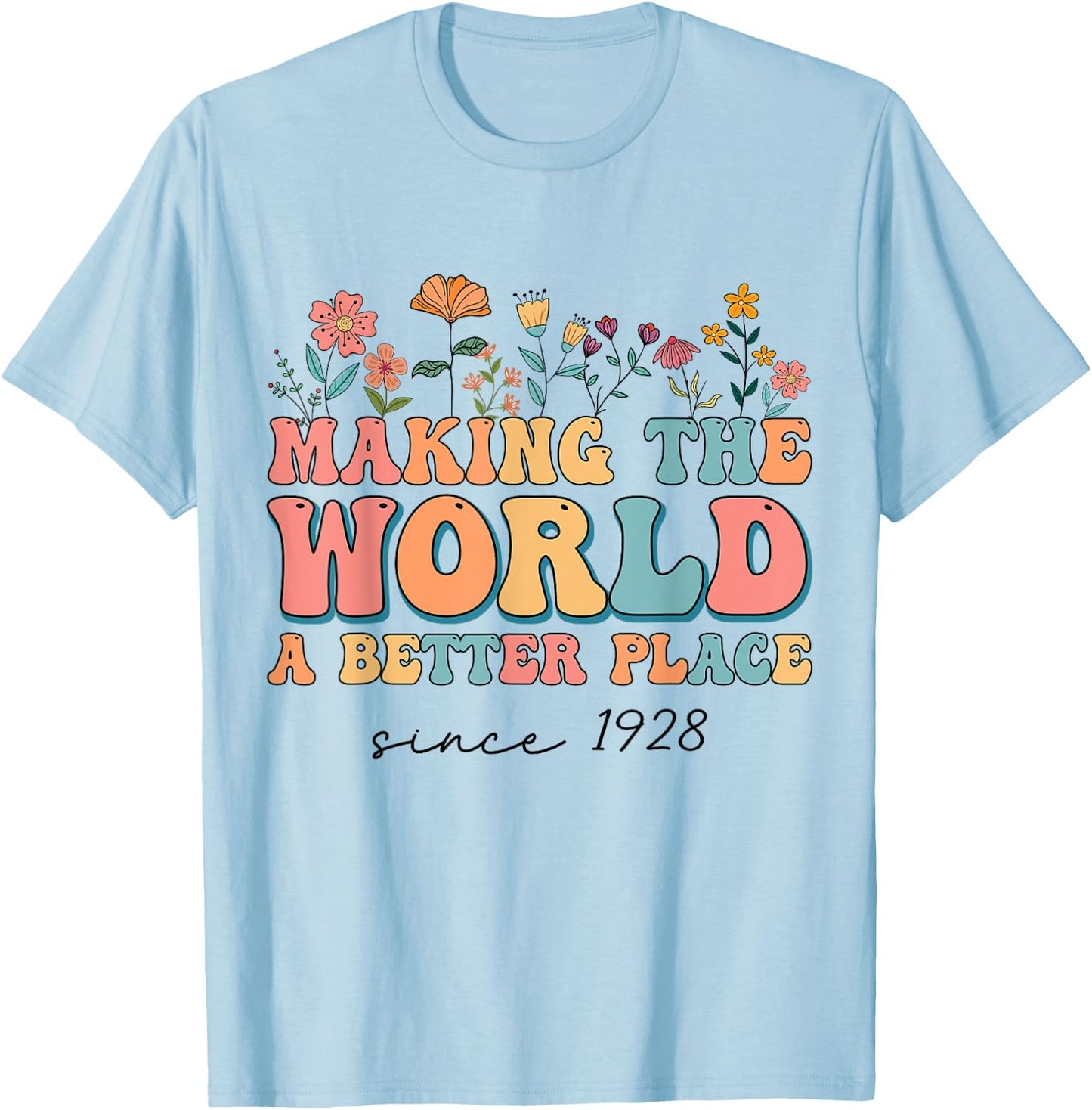 96th Birthday Making The World A Better Place Since 1928 T-Shirt - T-Shirt | Light Blue