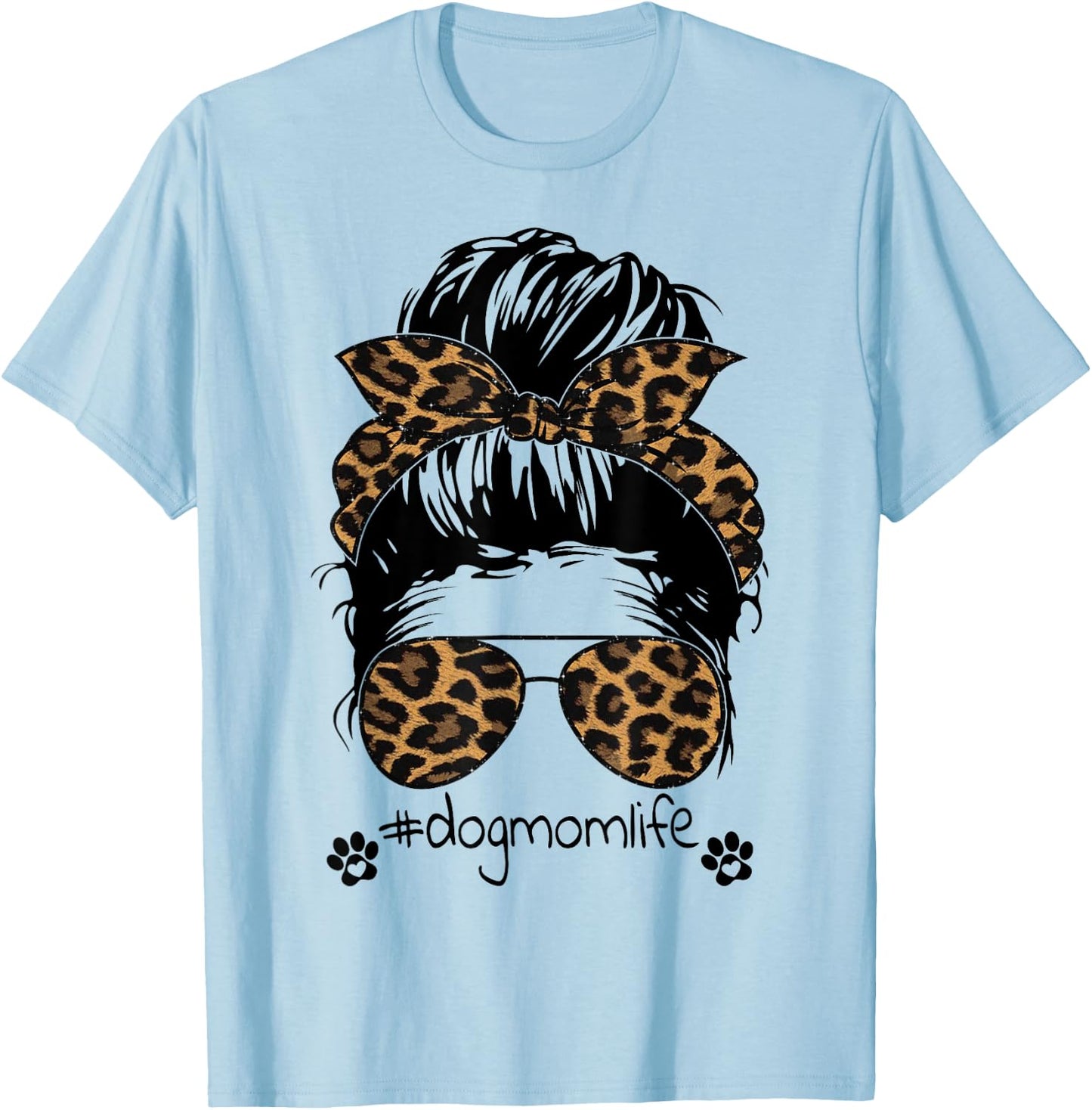Messy Hair Bun Dog Mom Life Mother's Day Cheetah #dogmomlife Women T-Shirt - T-Shirt | Light Blue