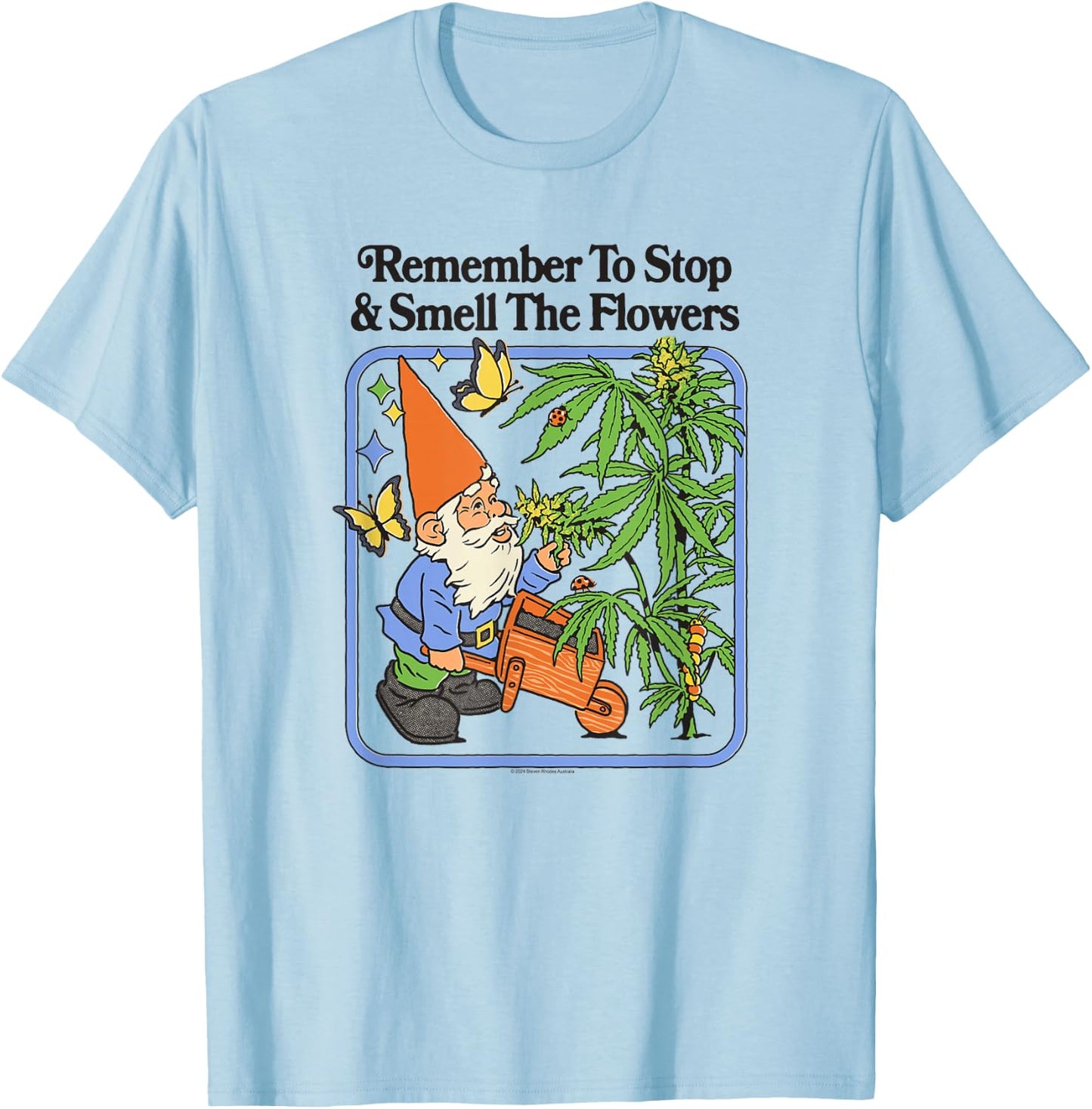 Steven Rhodes Remember to Stop & Smell Flowers Gnome Humor T-Shirt - T-Shirt | Light Blue