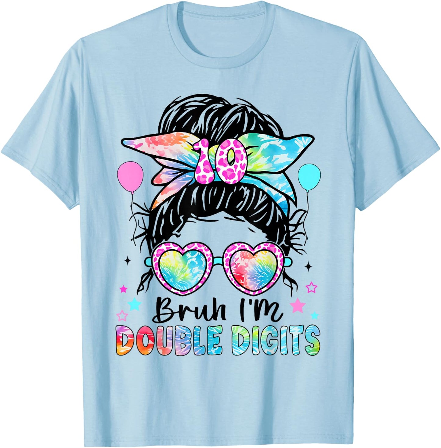 Bruh I'm Double Digits 10th Birthday 10 Year Old for Girl T-Shirt - T-Shirt | Light Blue