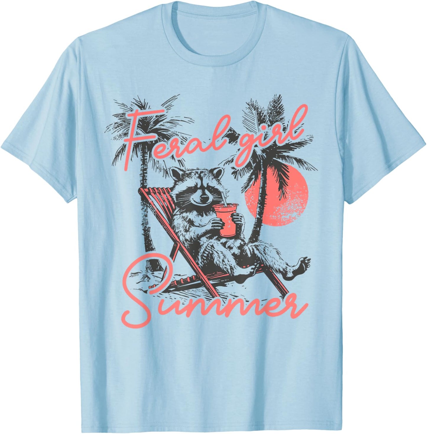 Feral Girl Summer Funny Meme Feral Raccoon Summer Vacation T-Shirt - T-Shirt | Light Blue
