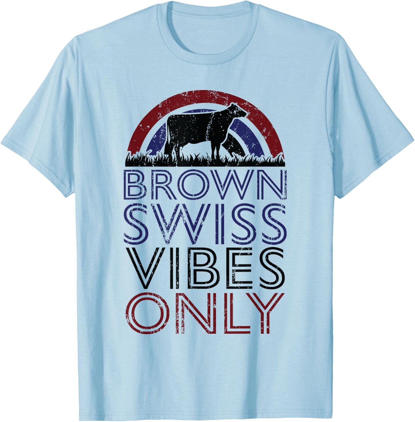 Cow Vibes Only - Cow Breeder Brown Swiss Cattle Farmer T-Shirt - T-Shirt | Light Blue