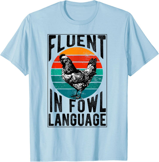 Fluent in Fowl Language Funny Chicken Lover Chicken Lady T-Shirt - T-Shirt | Light Blue