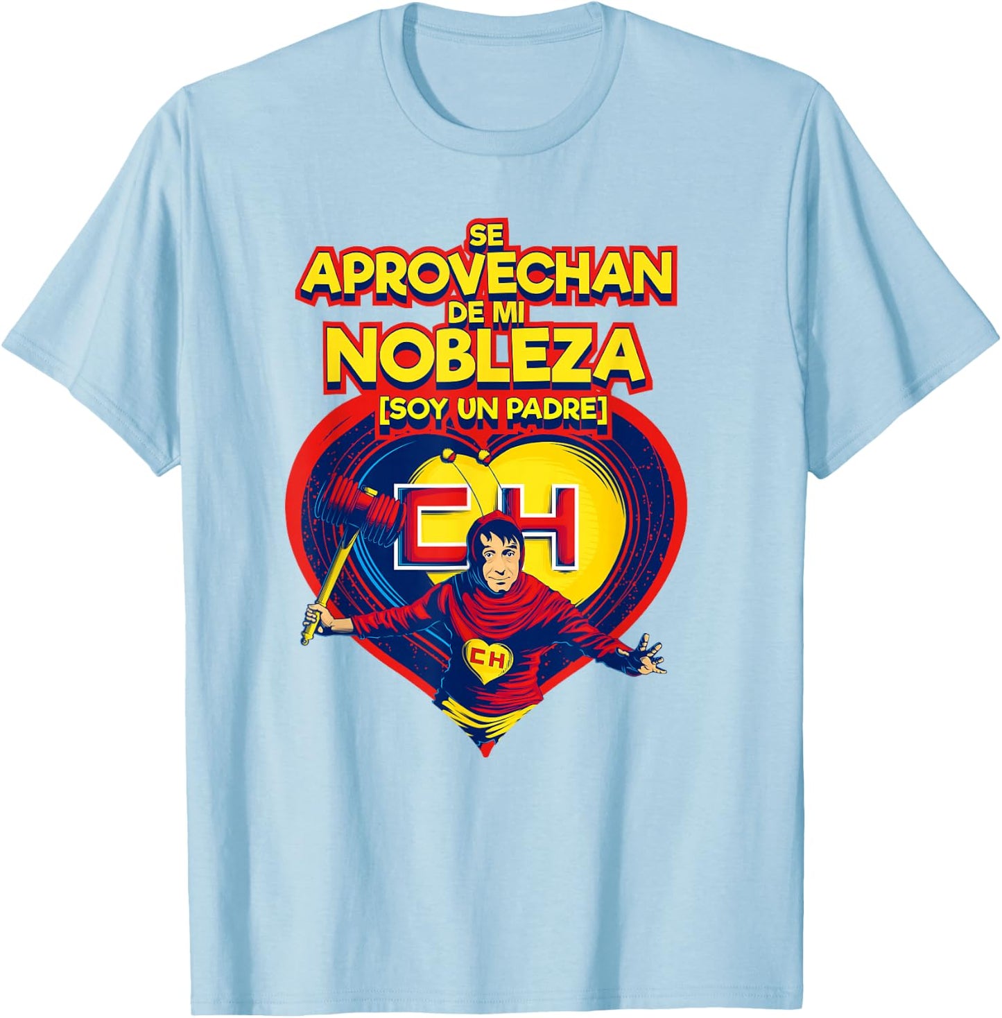 Chapulin Colorado - Fun designs for this Father's Day. T-Shirt - T-Shirt | Light Blue