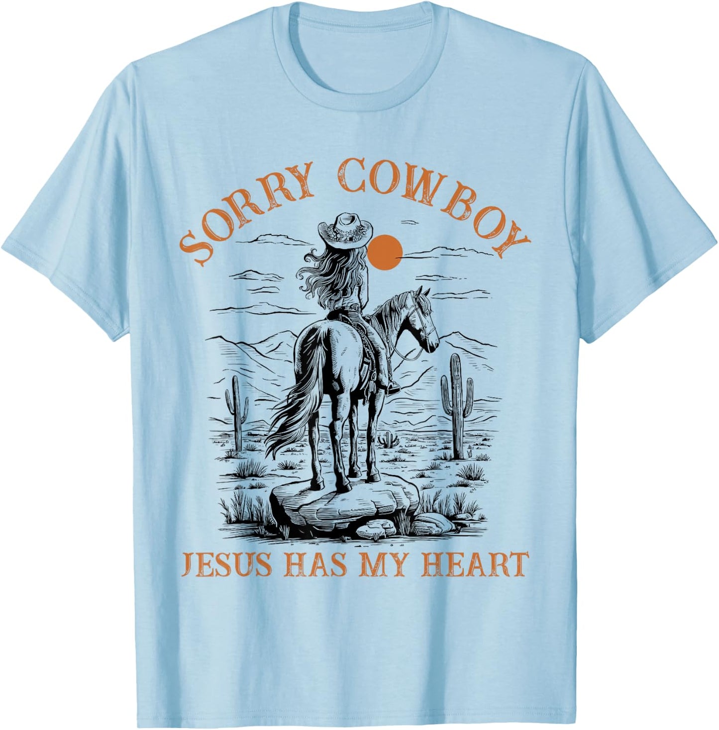 Sorry Cowboy Jesus Has My Heart Religious Cowgirl Western T-Shirt - T-Shirt | Light Blue