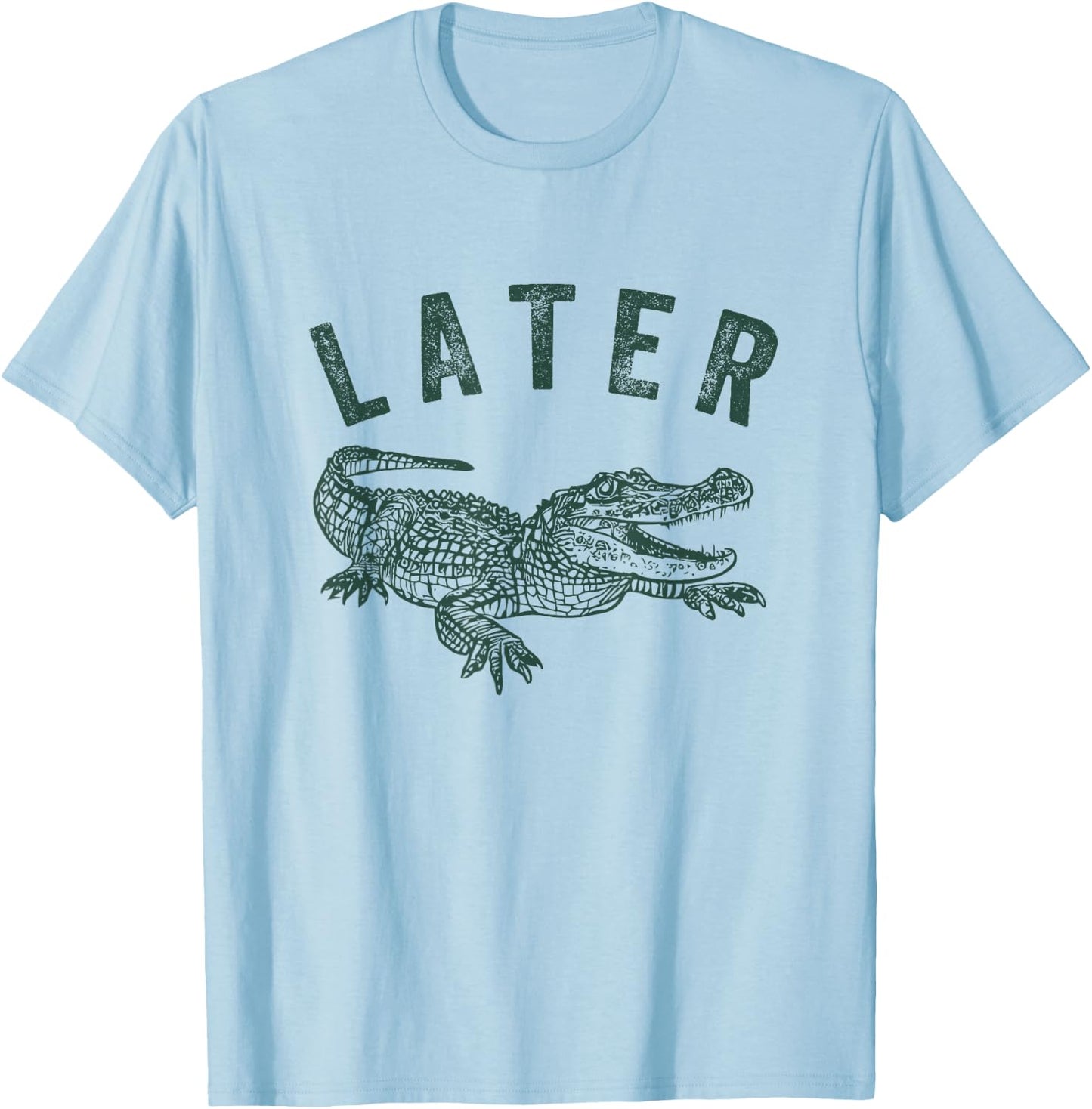 Later Gator, Alligator Funny Offensive Crocodile T-Shirt - T-Shirt | Light Blue