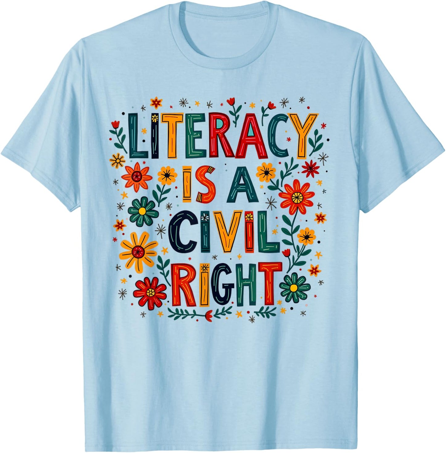 Literacy is a Civil Right Teacher Reading Education T-Shirt - T-Shirt | Light Blue