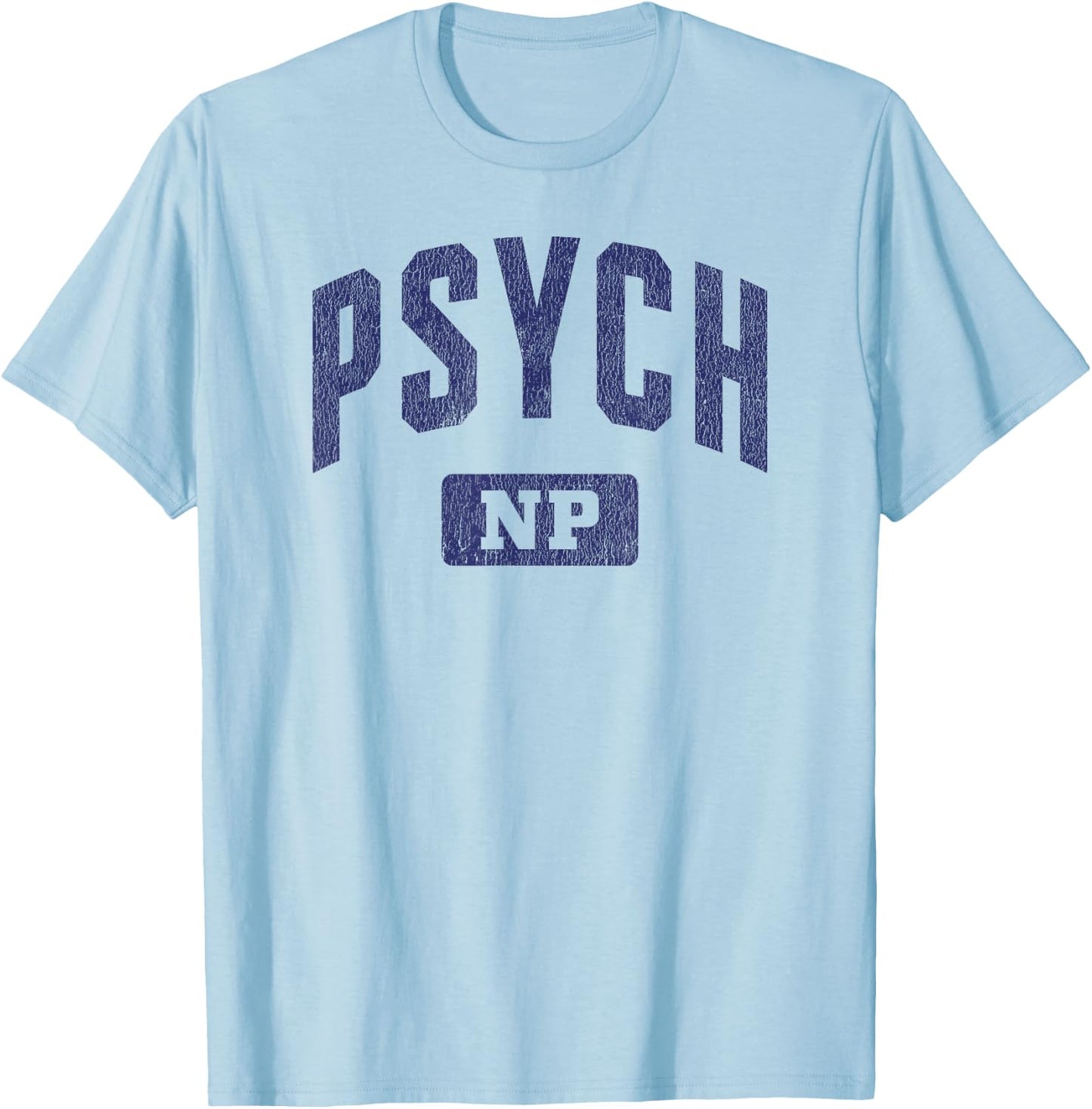 Psychiatric Mental Health Nurse Practitioner Psych NP T-Shirt - T-Shirt | Light Blue