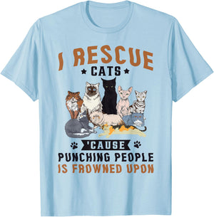 I Rescue Cats Because Punching People Is Frowned Upon T-Shirt - T-Shirt | Light Blue