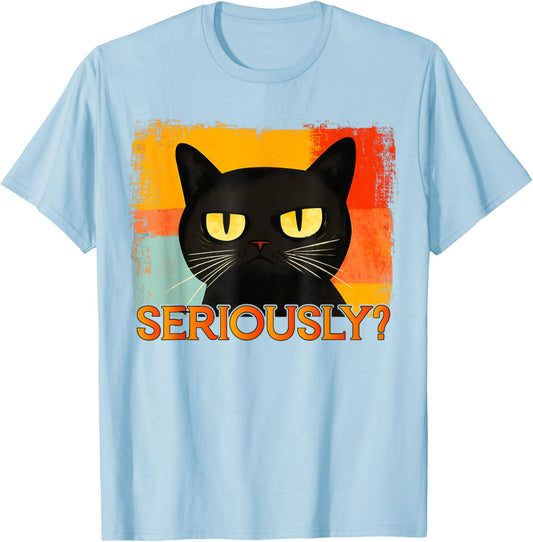 Funny Silly Cat Seriously Funny Sarcastic Saying Seriously? Men Women Kids T-Shirt - T-Shirt | Light Blue