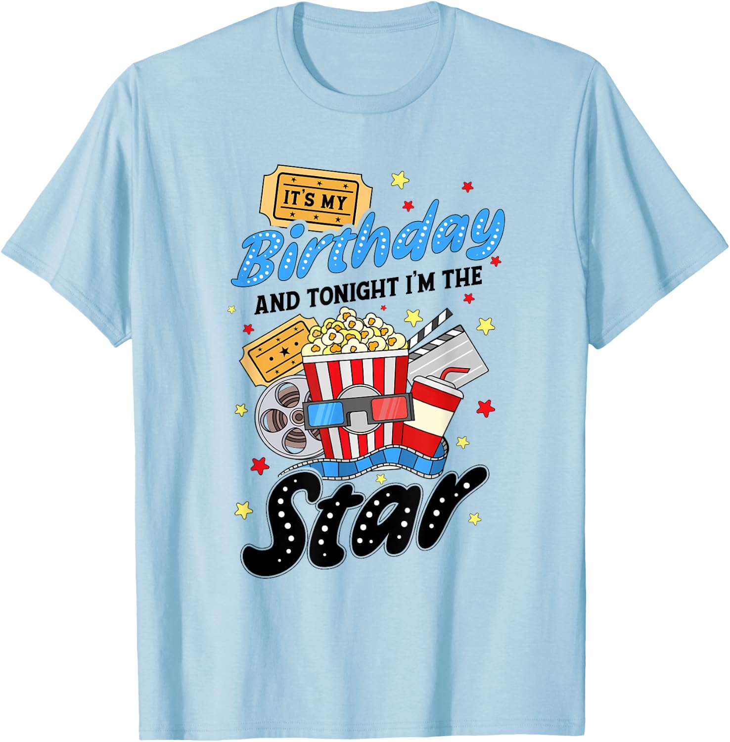 Movie Night Birthday Party Theme Tonight I'm The Star T-Shirt - T-Shirt | Light Blue